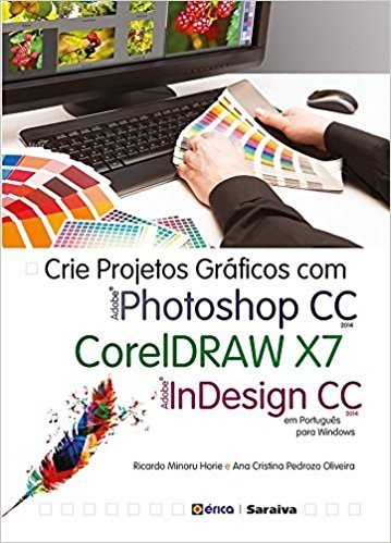 Crie Projetos Gráficos com Photoshop CC, CorelDRAW X7, Indesign CC em Português