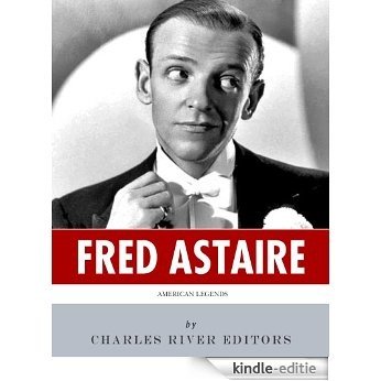American Legends: The Life of Fred Astaire (English Edition) [Kindle-editie]