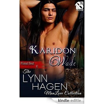 Karidon Wade [Primal Heat 4] (Siren Publishing The Lynn Hagen ManLove Collection) [Kindle-editie]