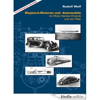 Maybach-Motoren und Automobile im Rhein-Neckar-Dreieck und der Pfalz: inkl. Chronologie die Luftschiffahrt [Kindle-editie]