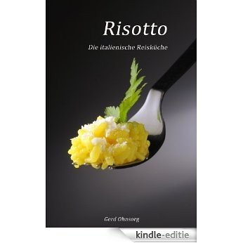 Risotto - Die italienische Reisküche (German Edition) [Kindle-editie]