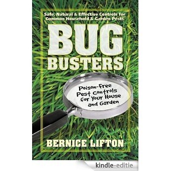 Bug Busters: Poison-Free Pest Controls for Your House and Garden [Kindle-editie]