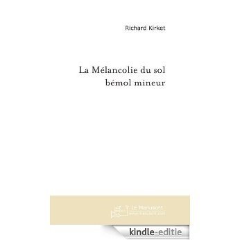 La mélancolie du sol bémol mineur (FICTION) [Kindle-editie]