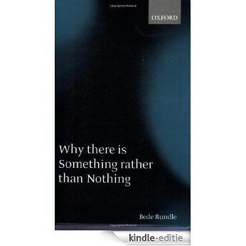 Why There Is Something Rather than Nothing [Kindle-editie]