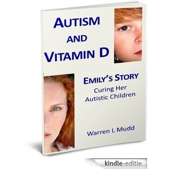Autism and Vitamin D - Emily's Story (Vitamin D Tales Book 1) (English Edition) [Kindle-editie]