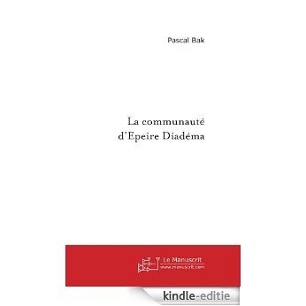 La communauté d'Epeire Diadéma. (FICTION) [Kindle-editie]