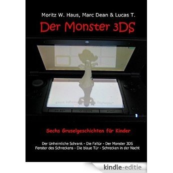 Der Monster 3DS: Sechs Gruselgeschichten für Kinder [Kindle-editie]