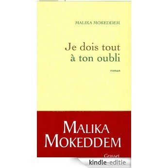 Je dois tout à ton oubli (Littérature Française) (French Edition) [Kindle-editie]