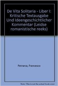 de Vita Solitaria: Buch I. Kritische Textausgabe Und Ideengeschichtlicher Kommentar Von K.A.E. Enenkel