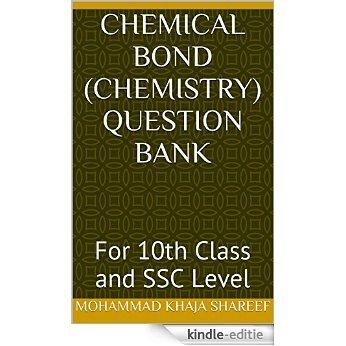 Chemical Bond (Chemistry) Question Bank: For 10th Class and SSC Level (English Edition) [Kindle-editie]