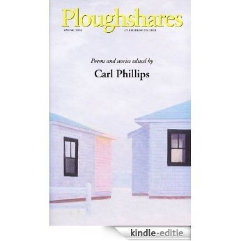 Ploughshares Spring 2003 Guest-Edited by Carl Phillips (English Edition) [Kindle-editie]