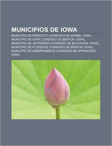 Municipios de Iowa: Municipio de Prescott (Condado de Adams, Iowa), Municipio de Iowa (Condado de Benton, Iowa)