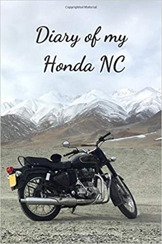 Diary Of My Honda NC: Notebook For Motorcyclist, Journal, Diary (110 Pages, In Lines, 6 x 9)