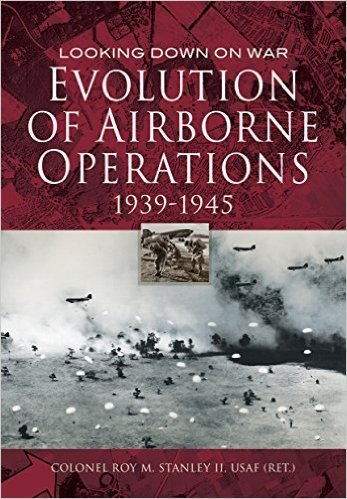 Evolution of Airborne Operations 1939 - 1945