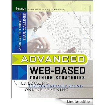 Advanced Web-Based Training Strategies: Unlocking Instructionally Sound Online Learning [Kindle-editie]