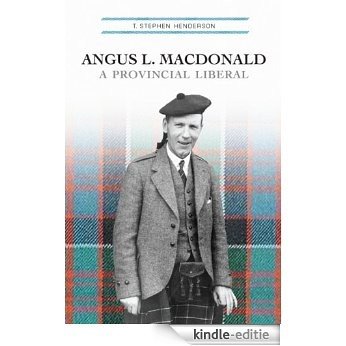 Angus L. Macdonald: A Provincial Liberal [Kindle-editie] beoordelingen