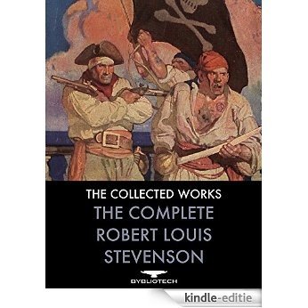 The Complete Robert Louis Stevenson: Novels, Short Stories, Travels, Non-Fiction, Plays and Poems (English Edition) [Kindle-editie]