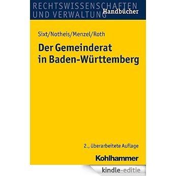 Der Gemeinderat in Baden-Württemberg (German Edition) [Print Replica] [Kindle-editie]