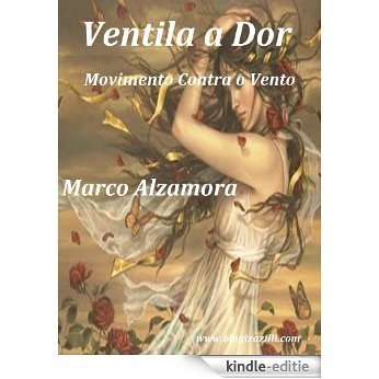 Ventila a Dor - Movimento Contra o Vento (Portuguese Edition) [Kindle-editie]