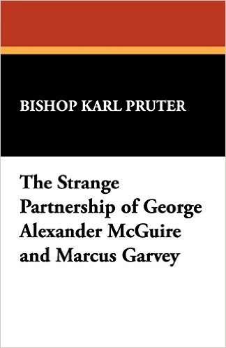 The Strange Partnership of George Alexander McGuire and Marcus Garvey baixar