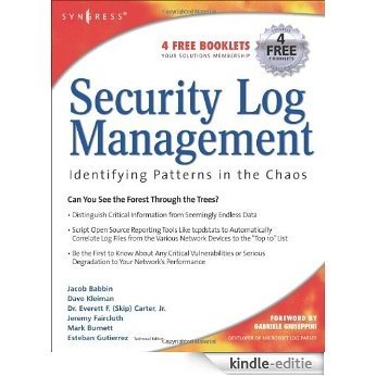 Security Log Management: Identifying Patterns in the Chaos [Kindle-editie]