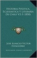 Historia Politica, Eclesiastica y Literaria de Chile V2-3 (1850)