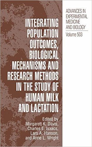 Integrating Population Outcomes, Biological Mechanisms and Research Methods in the Study of Human Milk and Lactation baixar