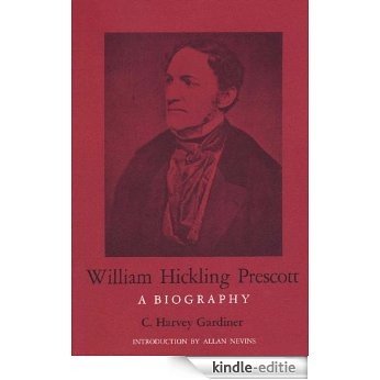 William Hickling Prescott: A Biography [Kindle-editie]