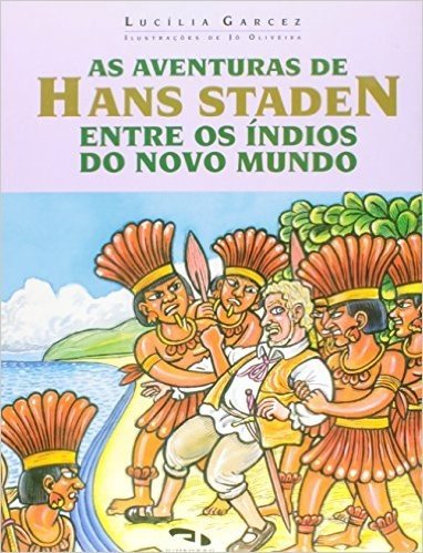 Aventuras De Hans Staden Entre Os Indios Do Novo Mundo, As