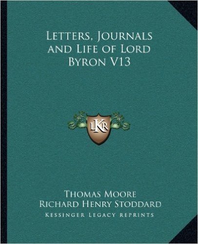 Letters, Journals and Life of Lord Byron V13