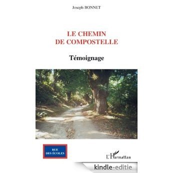 Le Chemin de Compostelle: Témoignage (Rue des écoles) [Kindle-editie]