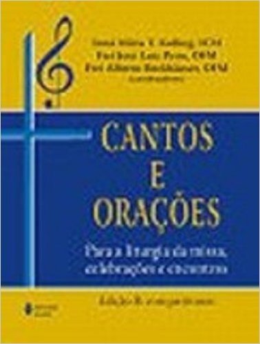 Cantos E Orações.. Para A Liturgia Da Missa, Celebrações E Encontros - Edição B. Volume 2