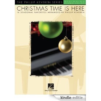 Christmas Time Is Here Songbook (Phillip Keveren Series) [Kindle-editie]