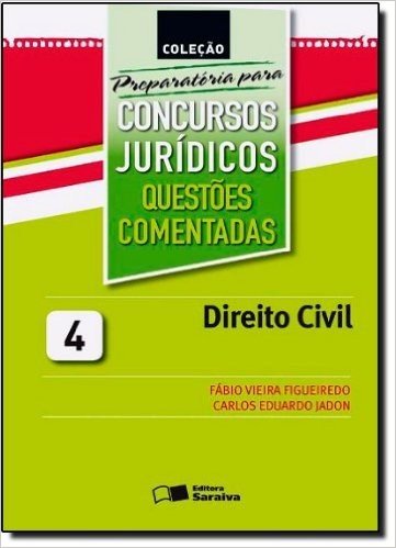 Direito Civil. Questoes Comentadas - Volume 4. Coleção Preparatoria Para Concursos Juridicos