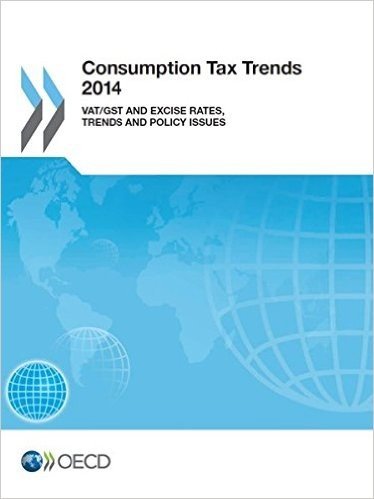 Consumption Tax Trends 2014: Vat/Gst and Excise Rates, Trends and Policy Issues baixar