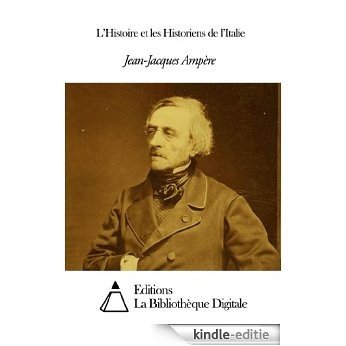 L'Histoire et les Historiens de l'Italie (French Edition) [Kindle-editie]