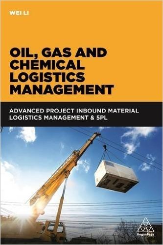Oil, Gas and Chemical Logistics Management: Advanced Project Inbound Material Logistics Management & 5PL baixar