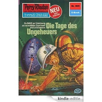 Perry Rhodan 869: Die Tage des Ungeheuers (Heftroman): Perry Rhodan-Zyklus "Pan-Thau-Ra" (Perry Rhodan-Erstauflage) (German Edition) [Kindle-editie] beoordelingen
