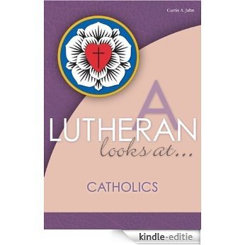 A Lutheran Looks at Catholics (English Edition) [Kindle-editie]
