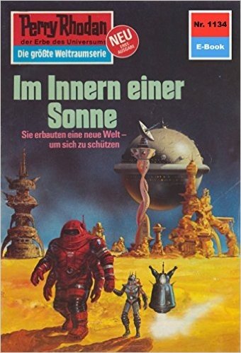 Perry Rhodan 1134: Im Innern einer Sonne (Heftroman): Perry Rhodan-Zyklus "Die endlose Armada" (Perry Rhodan-Erstauflage) (German Edition)