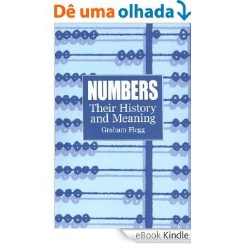 Numbers: Their History and Meaning (Dover Books on Mathematics) [eBook Kindle]