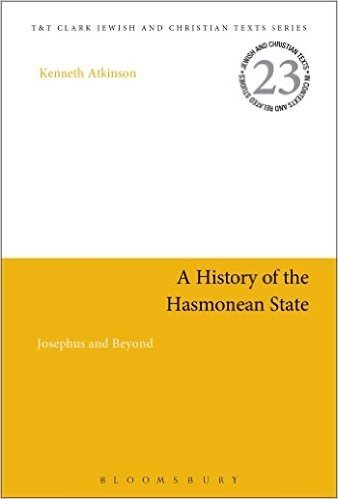 A History of the Hasmonean State: Josephus and Beyond