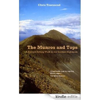 Munros and Tops, The: A Record-Setting Walk in the Scottish Highlands [Kindle-editie]