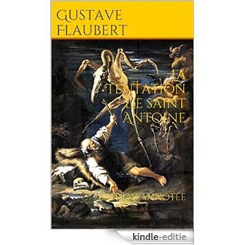 La Tentation de saint Antoine: Edition annotée (French Edition) [Kindle-editie]