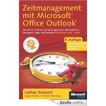 Zeitmanagement mit Microsoft Office Outlook, 8. Auflage (einschl. Outlook 2010): Die Zeit im Griff mit der meistgenutzten Bürosoftware - Strategien, Tipps und Techniken (Versionen 2003 - 2010) [Kindle-editie]