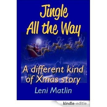 Jingle All the Way - A Different Kind of Christmas Story (English Edition) [Kindle-editie]