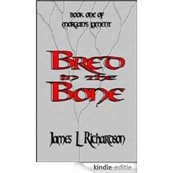 Bred In The Bone (Morgan's Lament Book 1) (English Edition) [Kindle-editie]