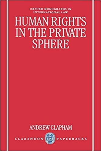 Human Rights in the Private Sphere (Oxford Monographs in International Law)