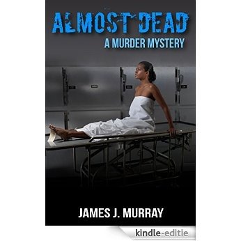 ALMOST DEAD: A Murder Mystery (English Edition) [Kindle-editie]