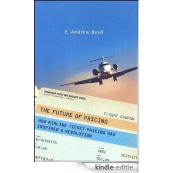 The Future of Pricing: How Airline Ticket Pricing Has Inspired a Revolution [Kindle-editie] beoordelingen
